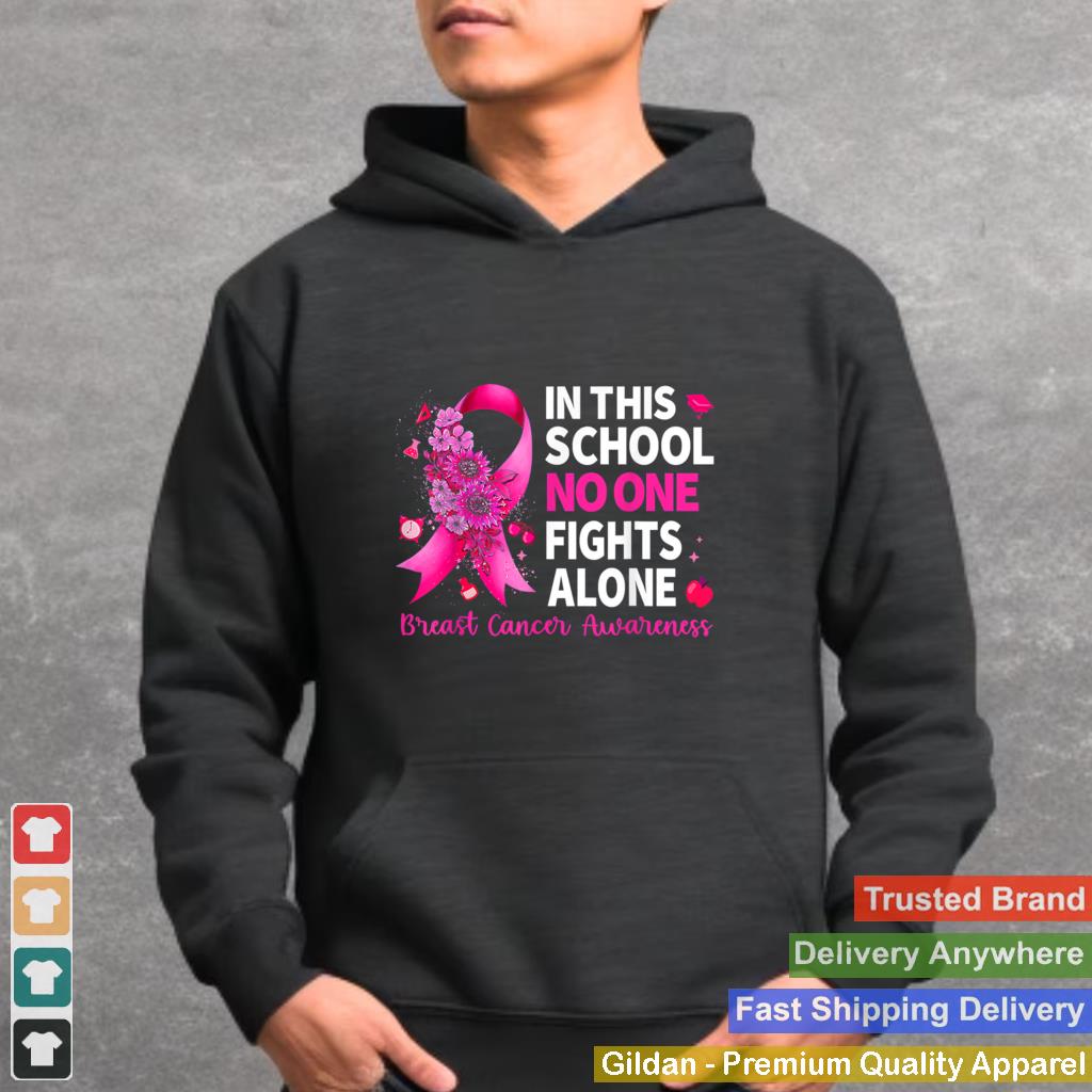 In This School No One Fight Alone Breast Cancer Awareness T Shirt