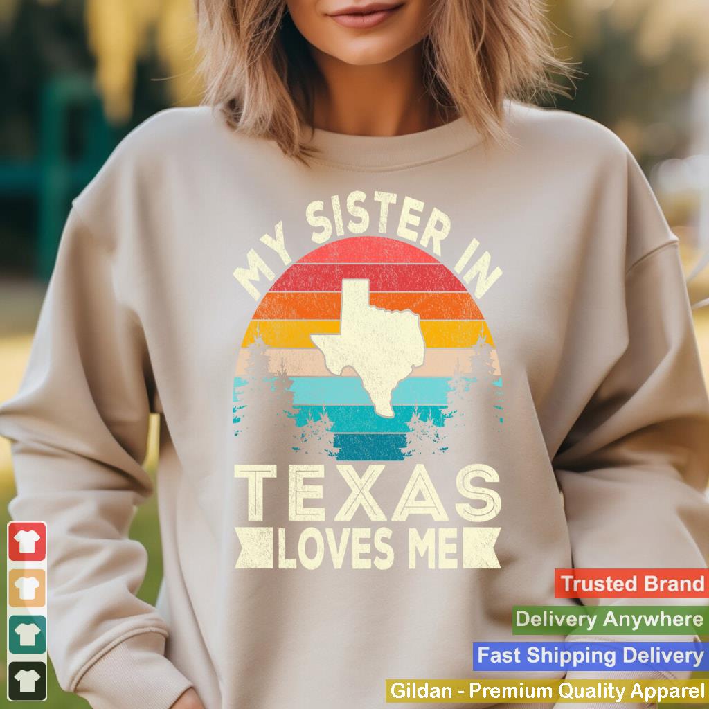 My Sister In Texas Loves Me Retro Texas