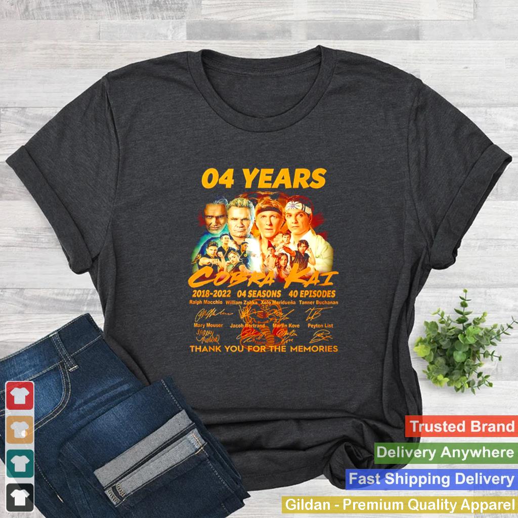 04 Years Cobra Kai 2018 2022 04 Season 40 Episodes Signatures Thank You For The Memories Shirt