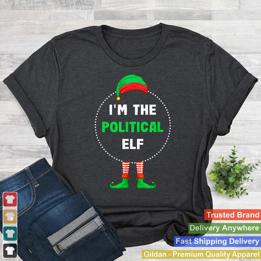 Im The Political Elf Christmas T Shirt