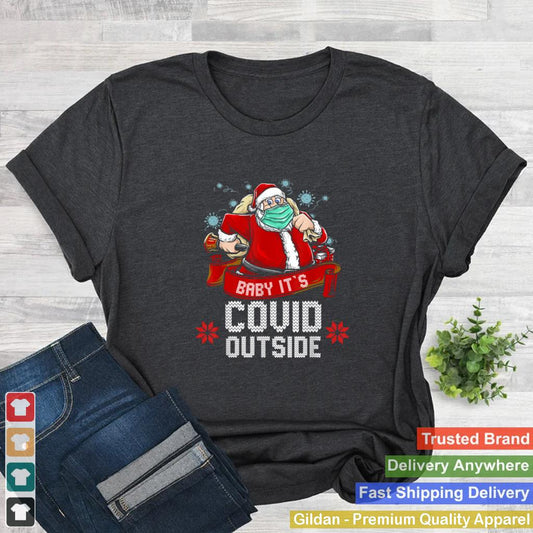 Baby its covid outside ugly christmas shirt