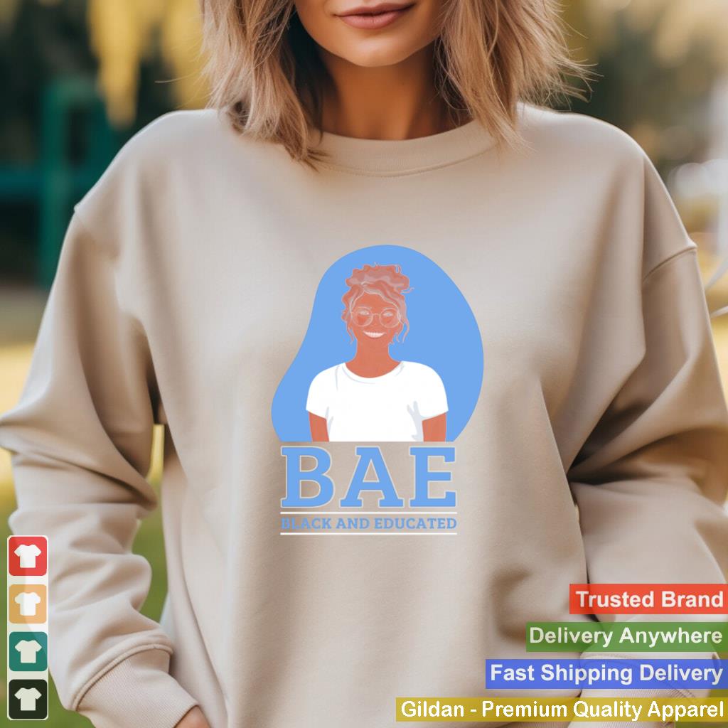 Bae Black And Educated Cute Melanin Afro Queen shirt