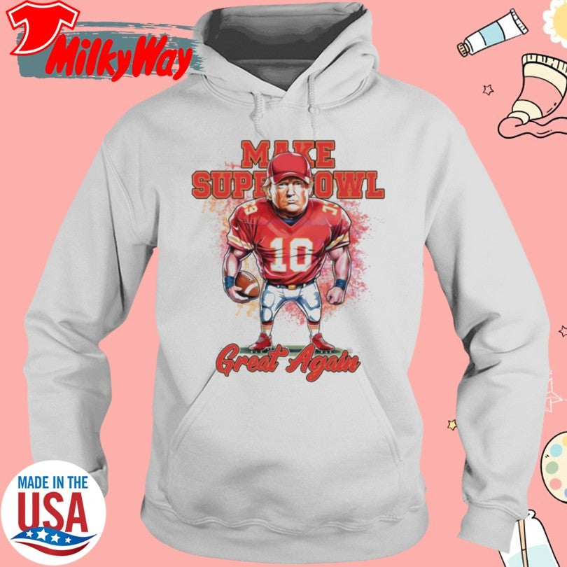 Official Make Super Bowl Great Again Football Go Chiefs Funny Trump Sport shirt