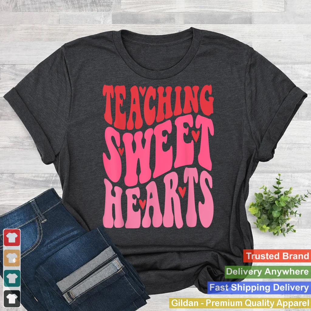 Valentine's Day Shirt For Teachers Teaching Sweet Hearts