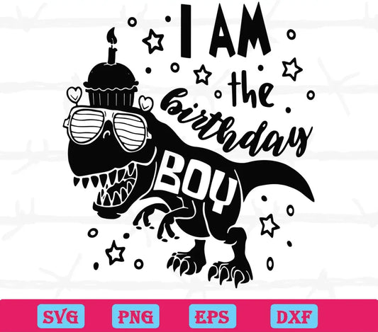 Dinosaur I Am The Birthday Boy Svg Layers File