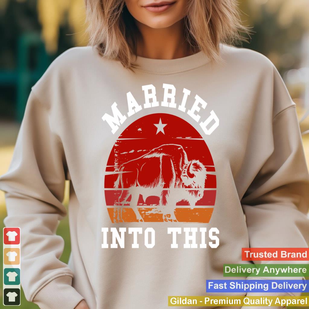 Married Into This Buffalo Lovers For Man And Women Buffalo Long Sleeve