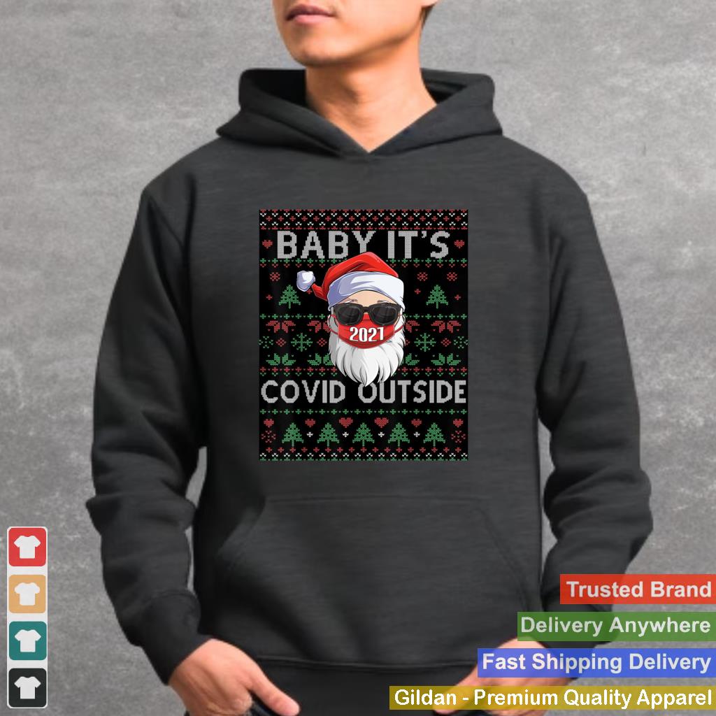 Baby Its Covid Outside Santa Ugly Christmas Sweater Holiday T Shirt