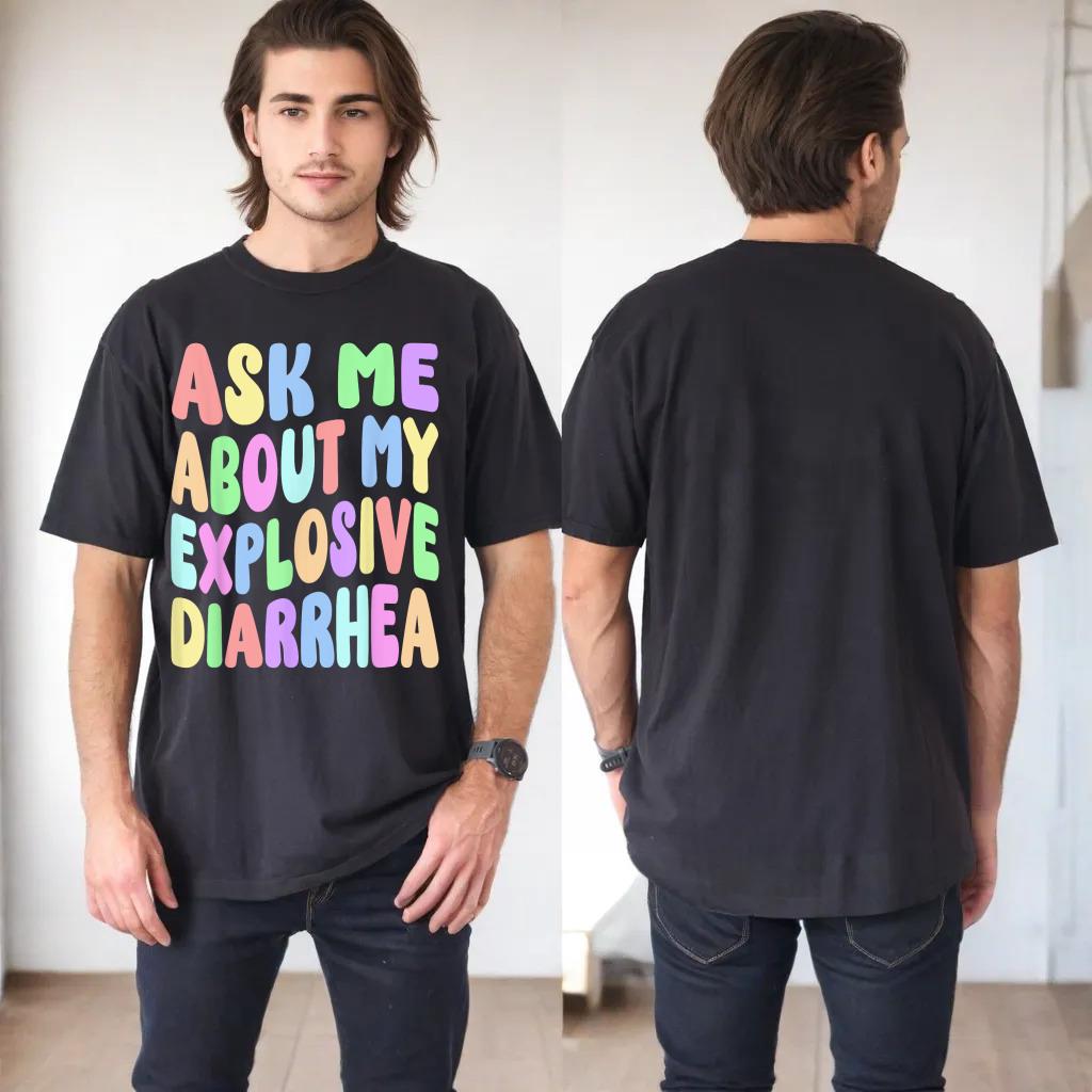 Ask Me About My Explosive Diarrhea  Edgy Adult Humor Funny