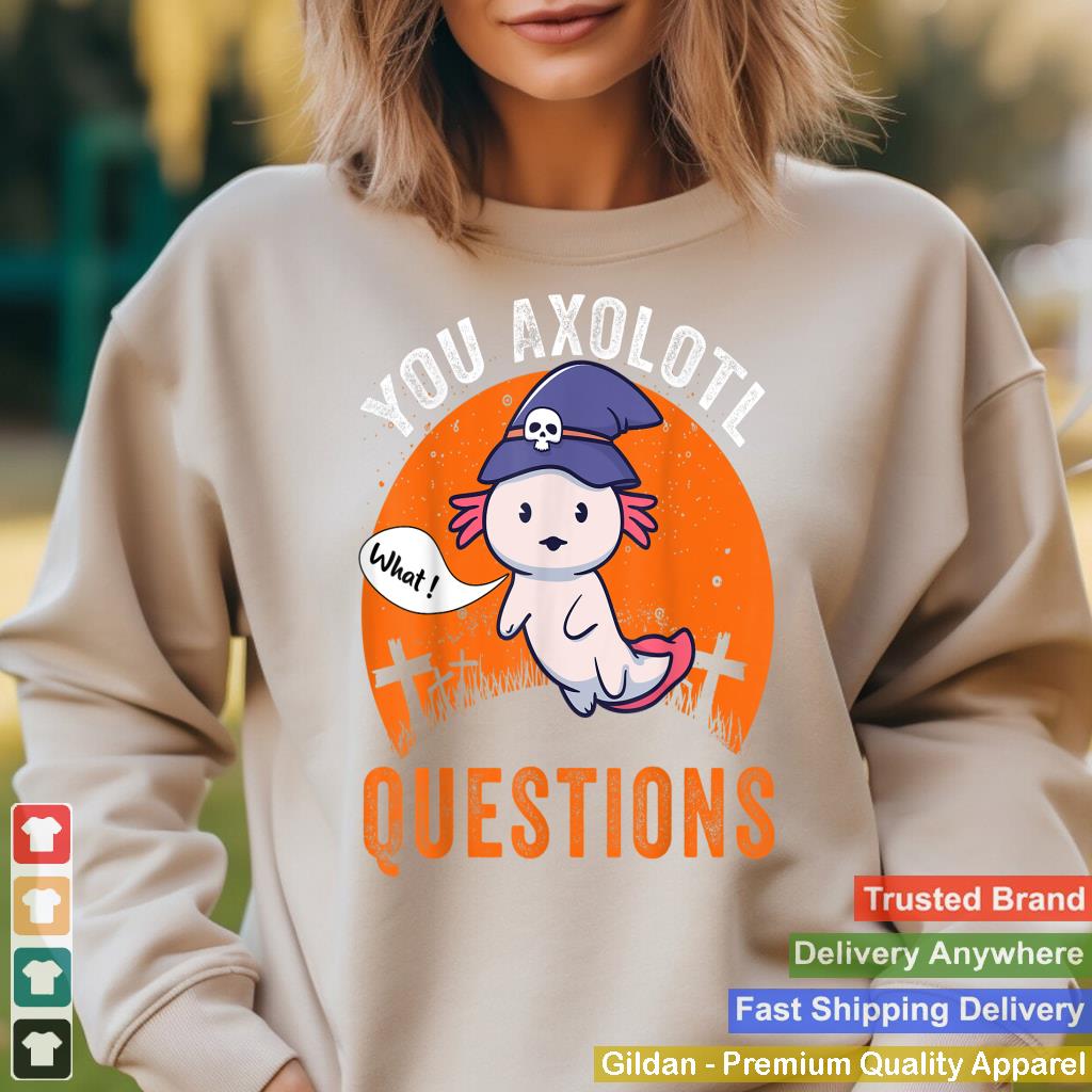 You Axolotl Questions, What ! Funny Halloween vintage 2021