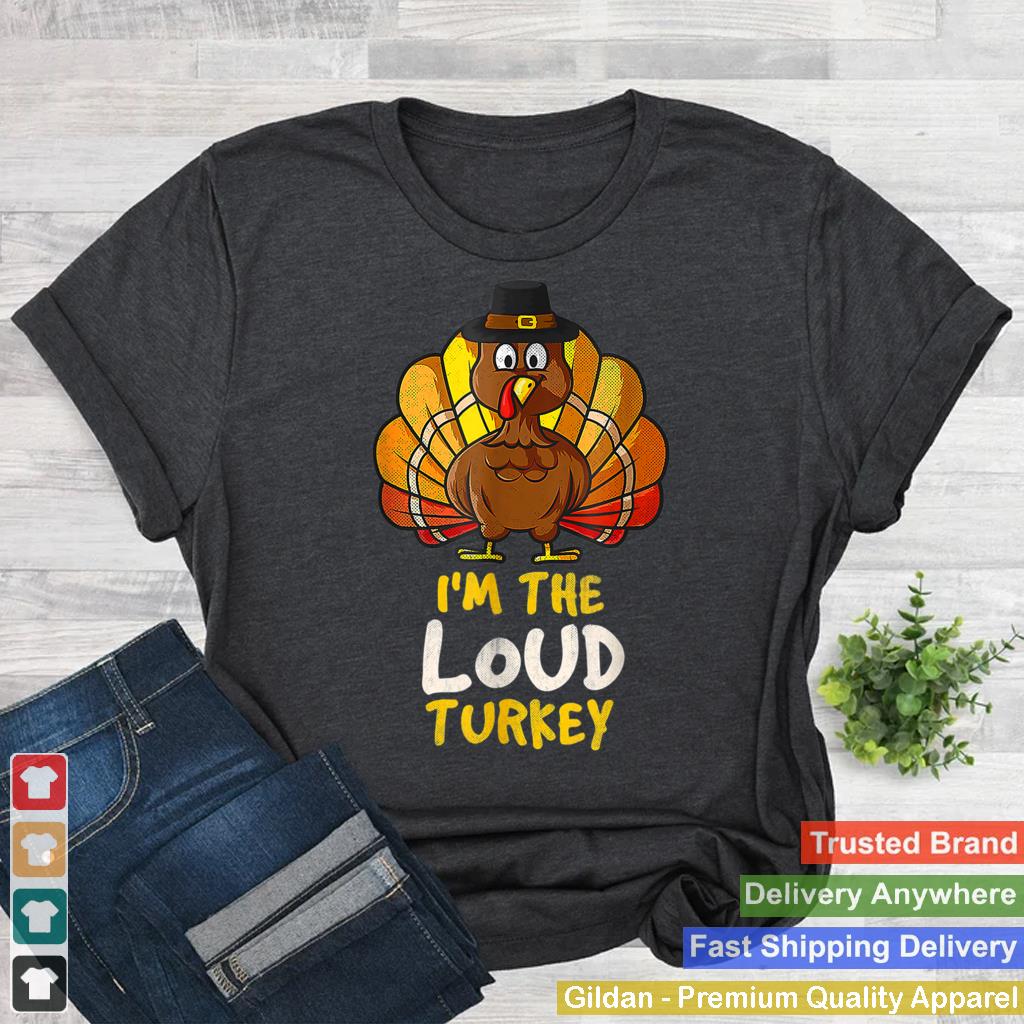 Im The Loud Turkey Family Thanksgiving 2021 Autumn Fall T Shirt 3