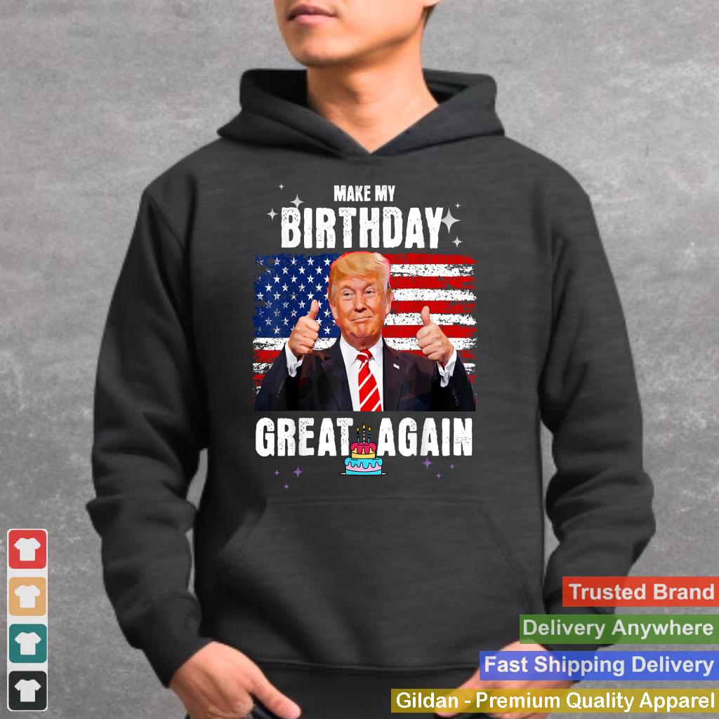 Make My Birthday Great Again, Trump Fan Birthday Gift Tee