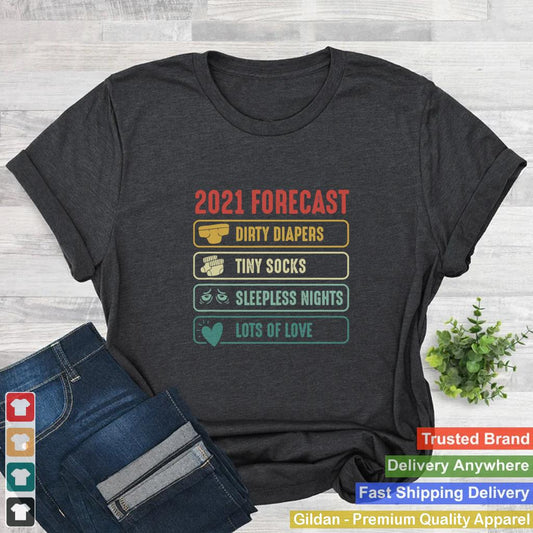 2021 Forecast Dirty Diapers Tiny Socks Lots Of Love Pregnancy Announcement New Year Vintage shirt