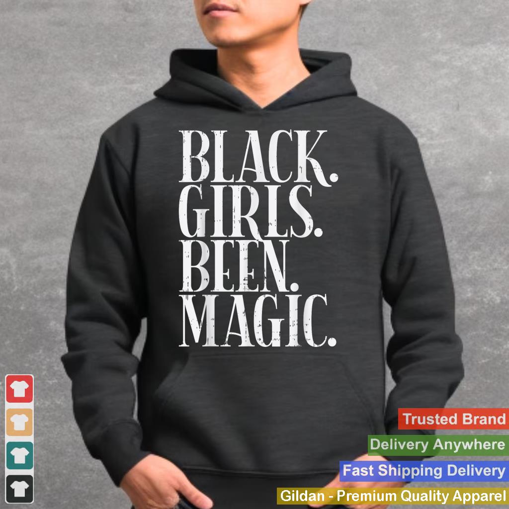 Black Girls Been Magic Melanin African American History Gift