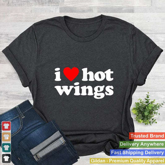 I Love Hot Wings Funny Spicy Food Lover Humor Buffalo Wings