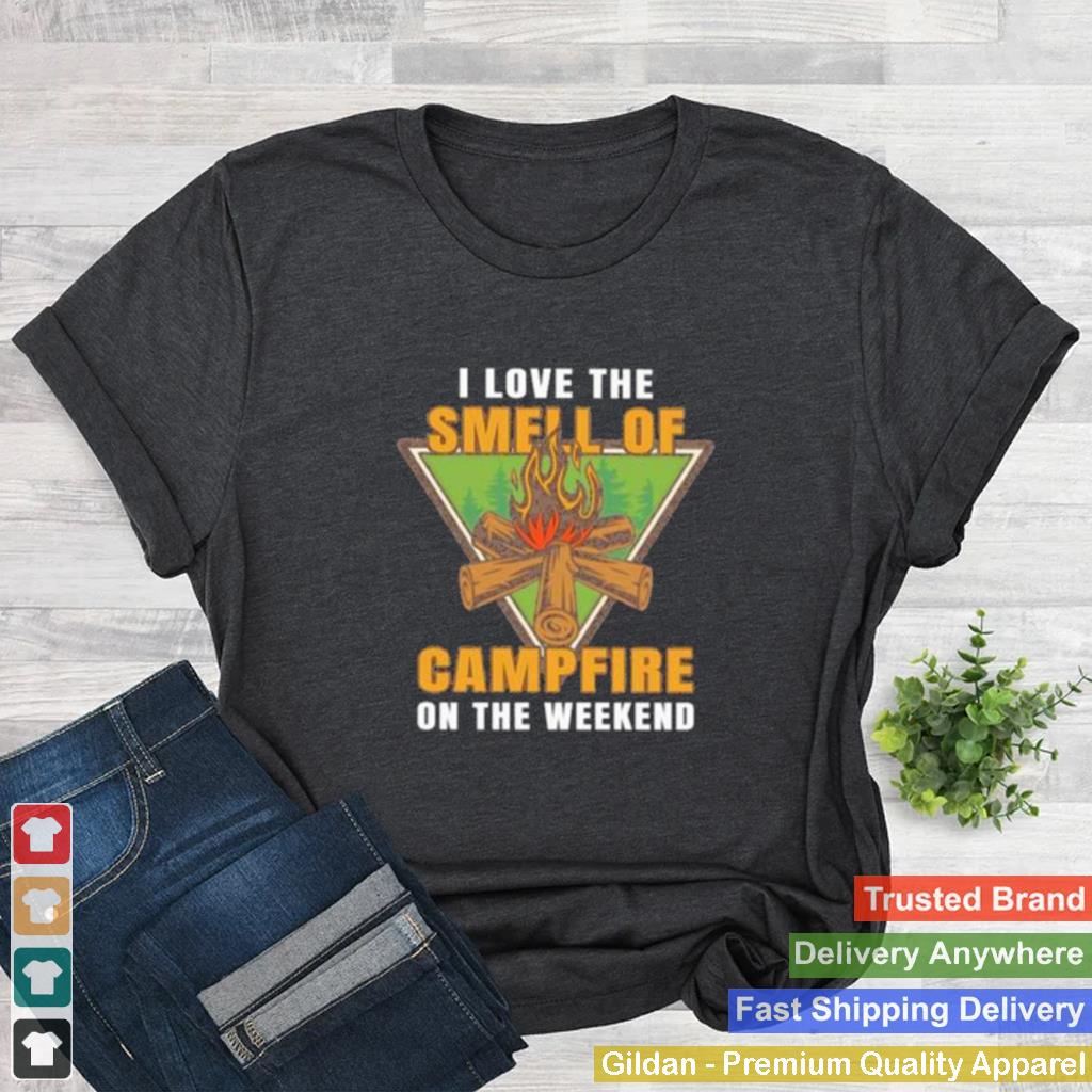 Awesome i Love The Smell Of Campfire On The Weekend Shirt