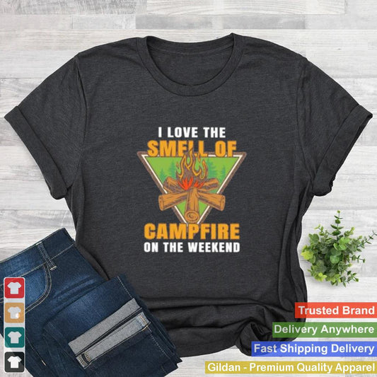 Awesome i Love The Smell Of Campfire On The Weekend Shirt