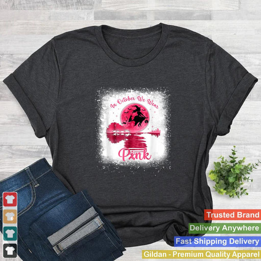 In October We Wear Pink Witch Pink Breast Cancer Bleached T Shirt