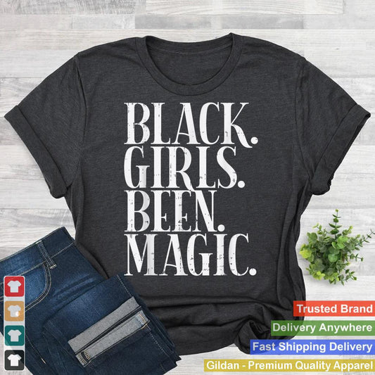 Black Girls Been Magic Melanin African American History Gift