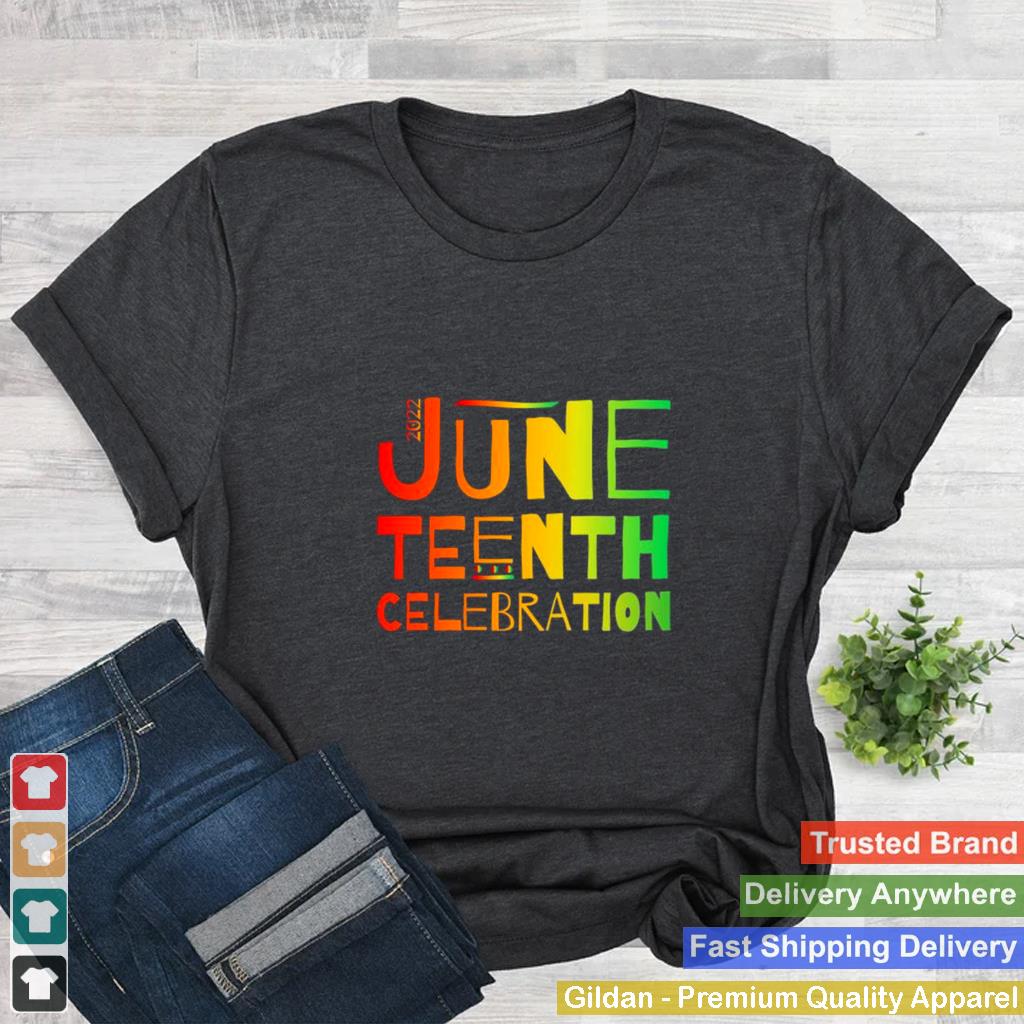 2022 June Teenth Celebration T Shirt