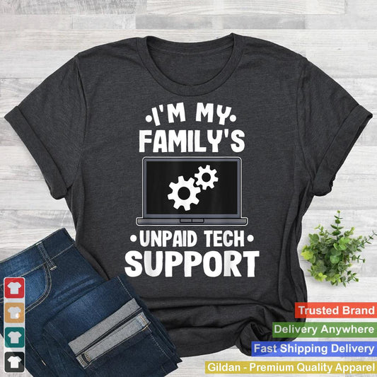 I'm My Family's Unpaid Tech Support Funny Computer Engineer