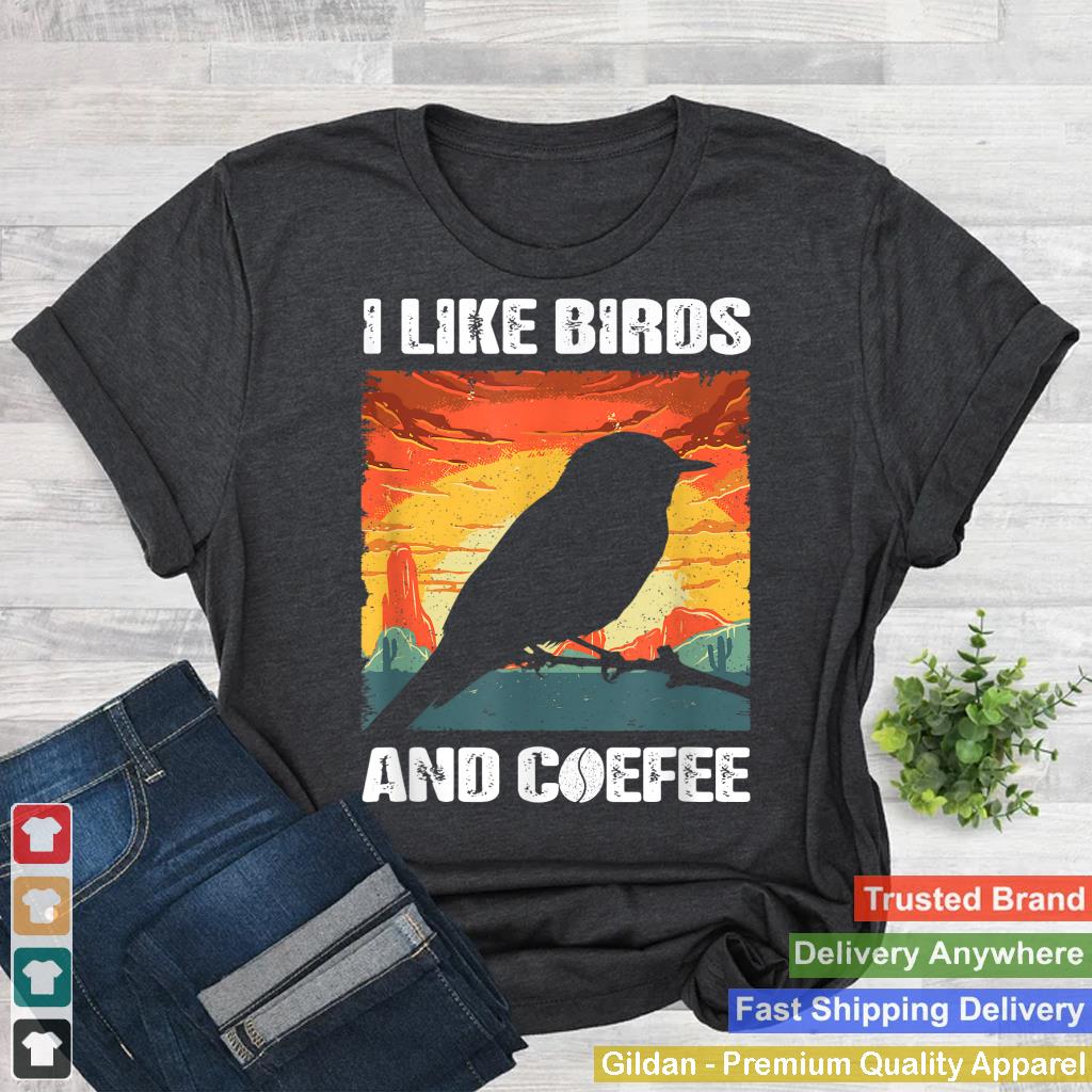 I Like Birds And Coffee, Funny Vintage I Heart Birds Lover