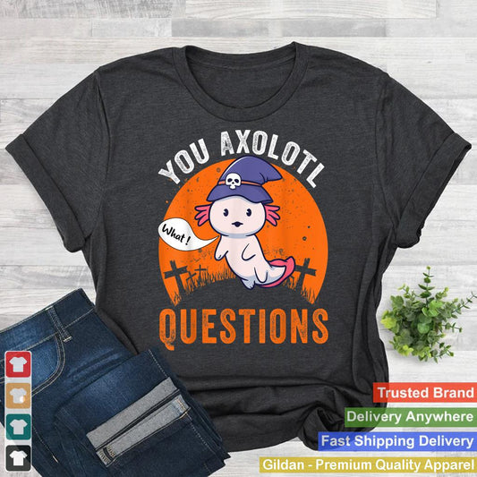 You Axolotl Questions, What ! Funny Halloween vintage 2021