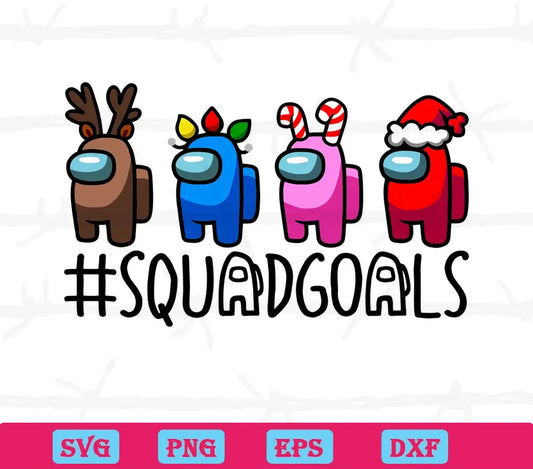 Christmas Among Us Squad Goals, Svg Png Dxf Eps