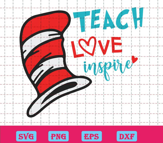 Dr Seuss Teach Love Inspire Svg Free