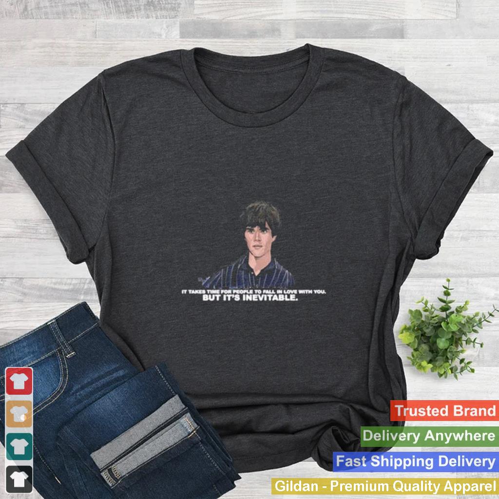 Ian brown it takes time for people to fall in love with you but it’s inevitable shirt