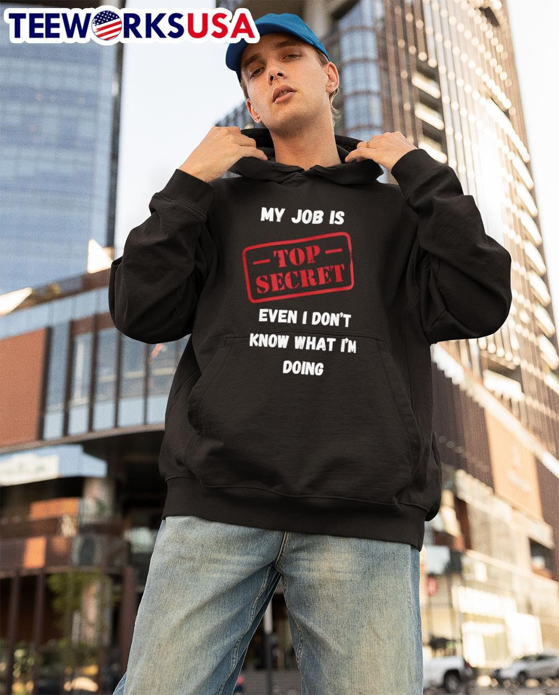 My Job Is Top Secret Even I Don't Know What I'm Doing Quote shirt