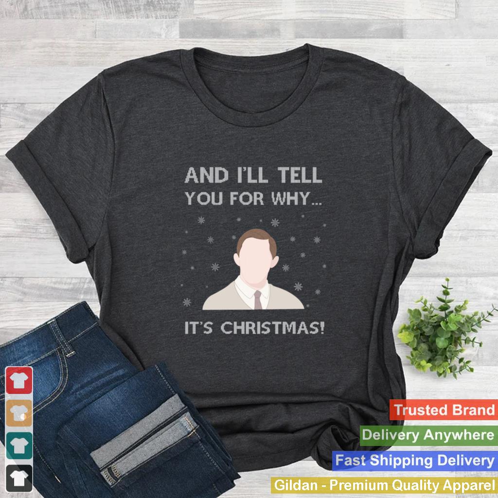 And-Ill-Tell-You-For-Why-Its-Christmas-shirt_2