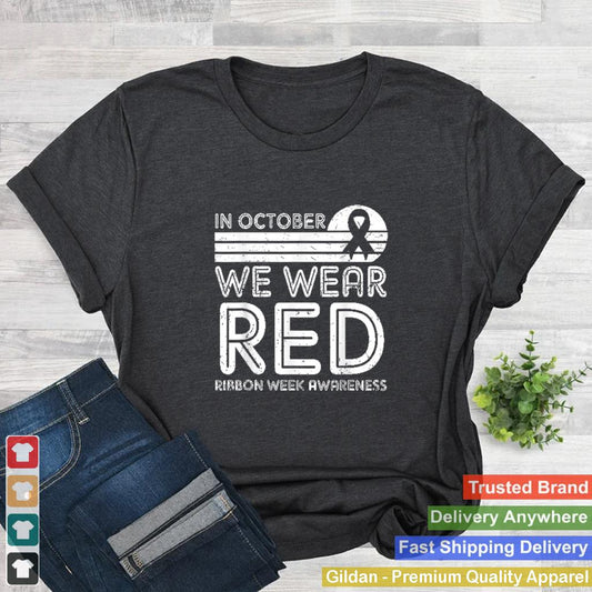 In october We Wear Red For Red Ribbon Week Awareness T Shirt