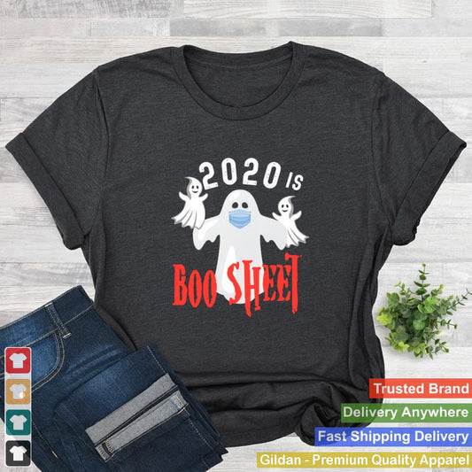 2020 Is Boo Sheet Funny Last Minute Halloween Costume shirt