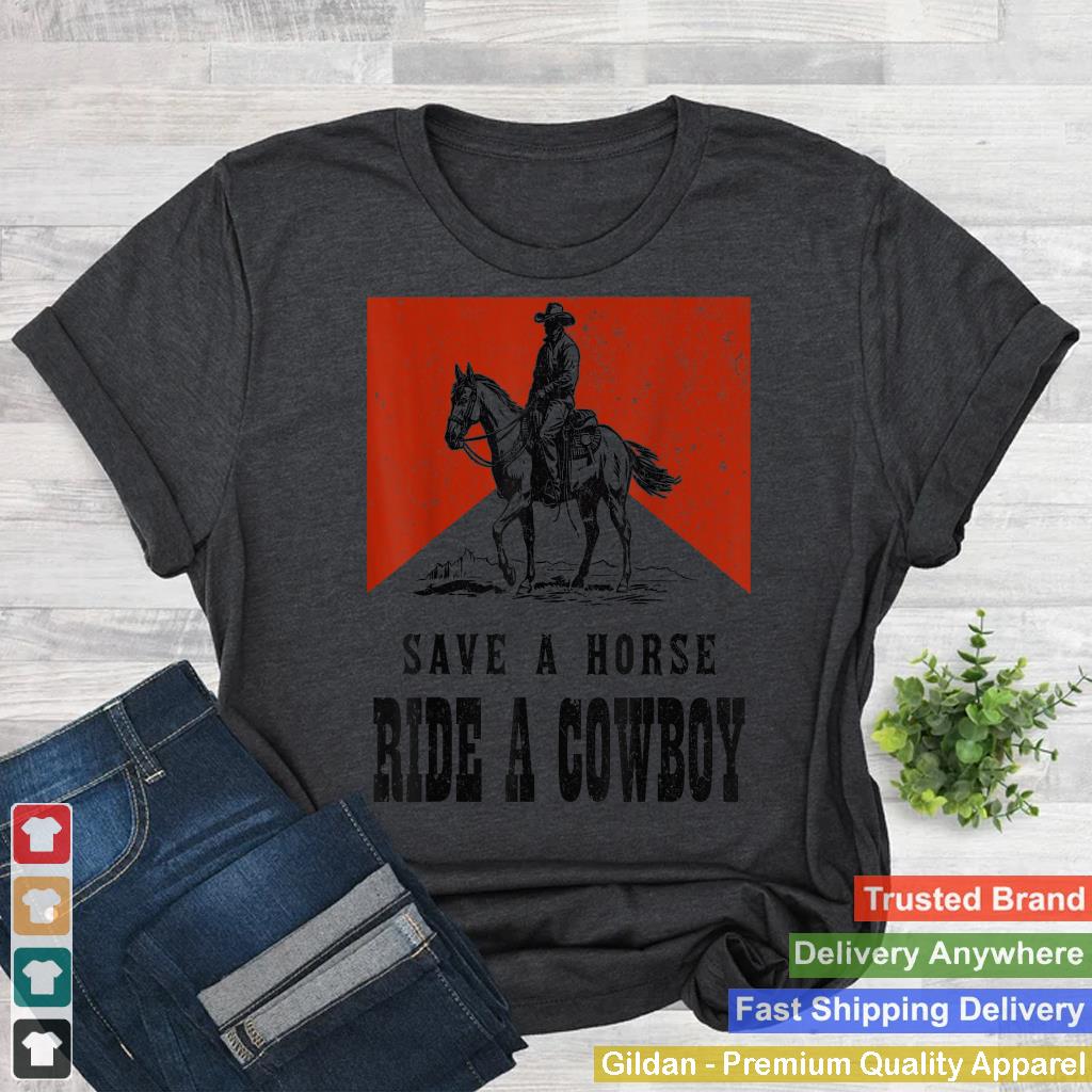 Vintage Western Country Save A Horse Ride A Cowboy Horseback