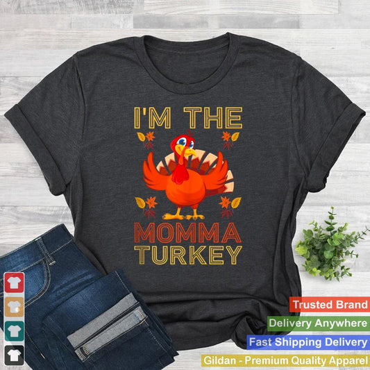 Im the Momma Turkey Group Matching Thanksgiving Shirt