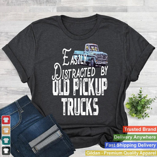 Easily Distracted By Old Pickup Trucks - Cute Trucker