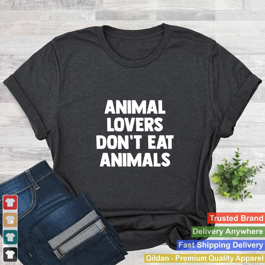 Animal Lovers Dont Eat Animals T Shirt