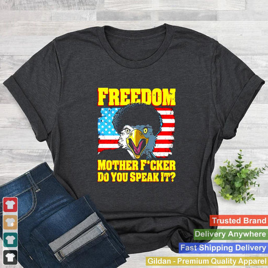 American Flag Eagle Freedom Mother Fucker Do You Speak It T shirt