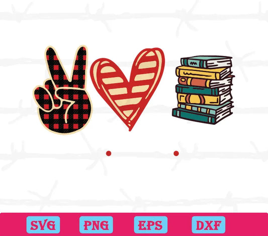 Peace Love Read, Free Svg Files For Vinyl