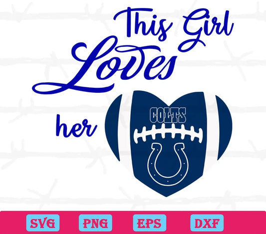 This Girl Loves Her Indianapolis Colts, Cutting File Svg