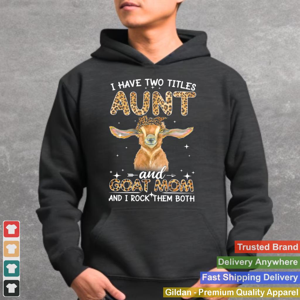 Aunt and Goat Mom i rock them both for goat lover Classic shirt