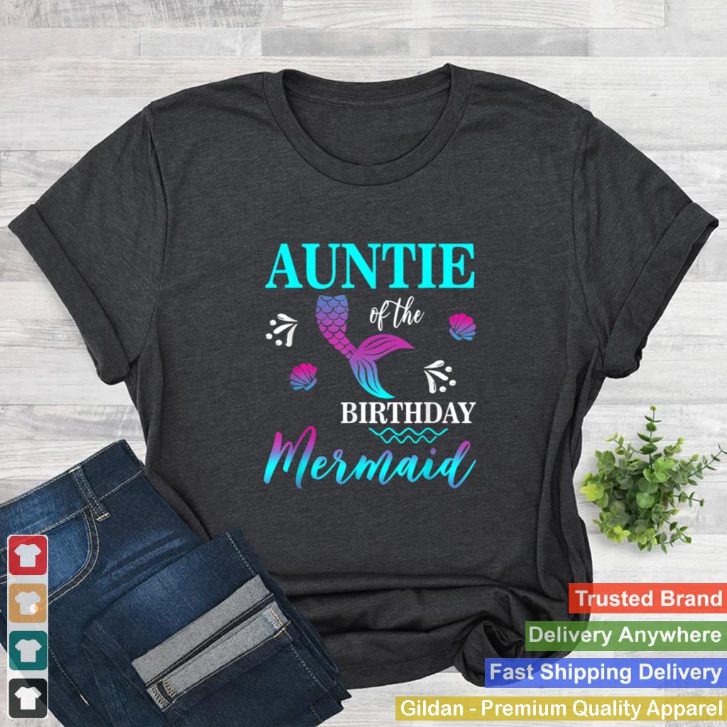 Auntie Of The Birthday Mermaid Matching Family shirt