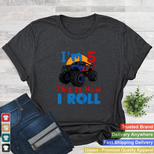 Im 5 this is how i roll truck 4 wheeler monster birthday shirt