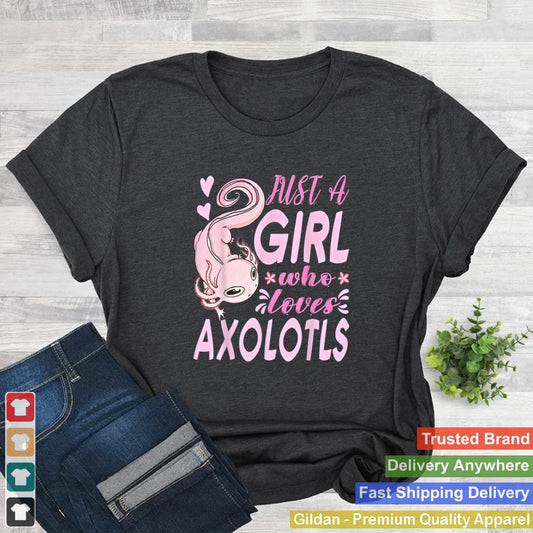 Axolotl. Just a Girl Who Loves Axolotls. Cute Axolotl Lizard T Shirt 2