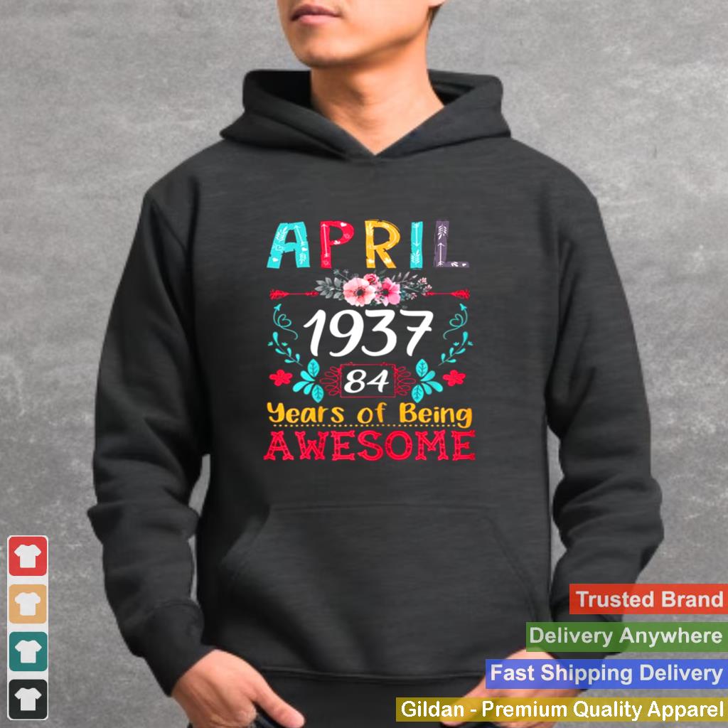 April Girl 1937 84th Birthday Gift 84 Years Old Shirt