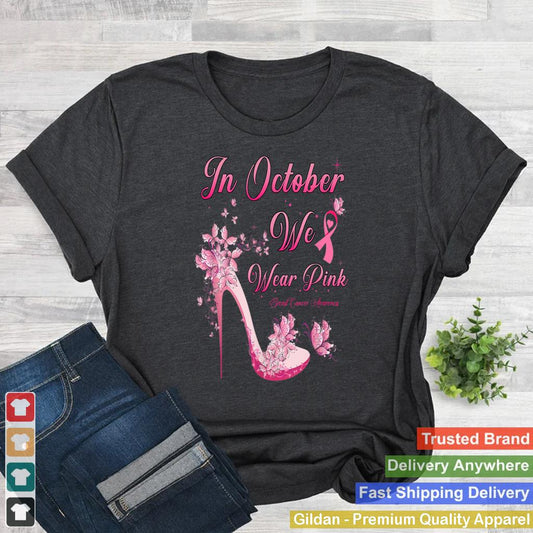 In October We Wear Pink Butterflies High Heels Breast Cancer T Shirt 2