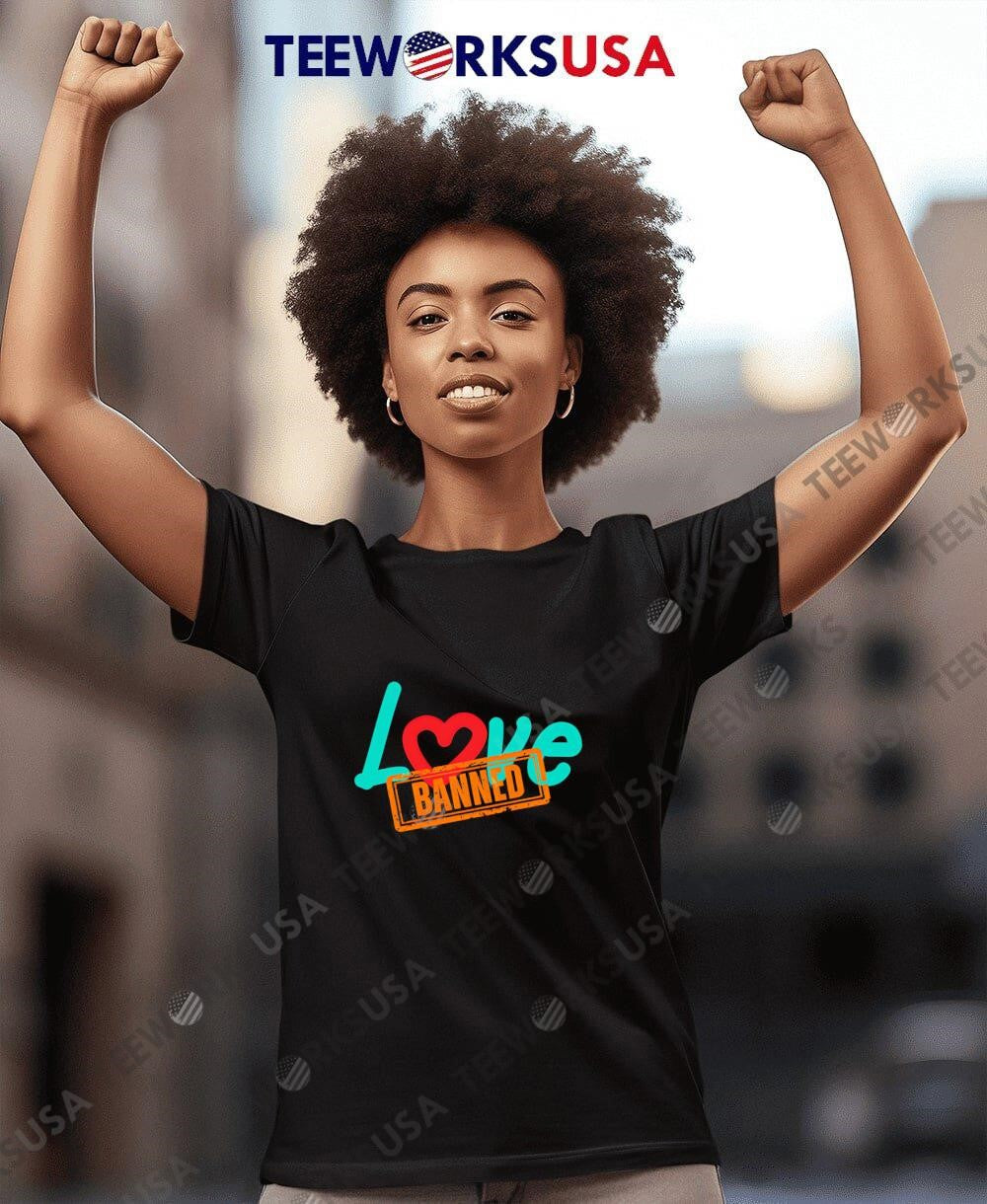 love banned shirt