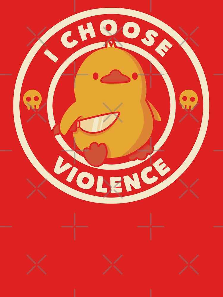 I Choose Violence Funny Duck By Tobe Fonseca By Tobiasfonseca