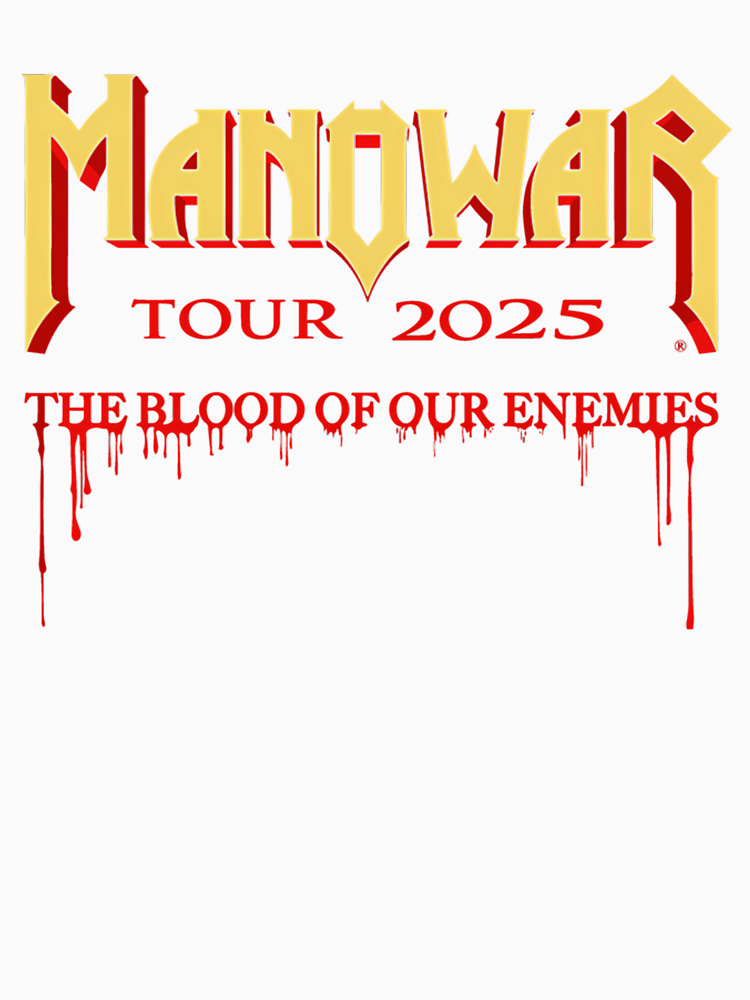 The Blood Of Our Enemies M A N O W A R Tour 2025 By Justpod