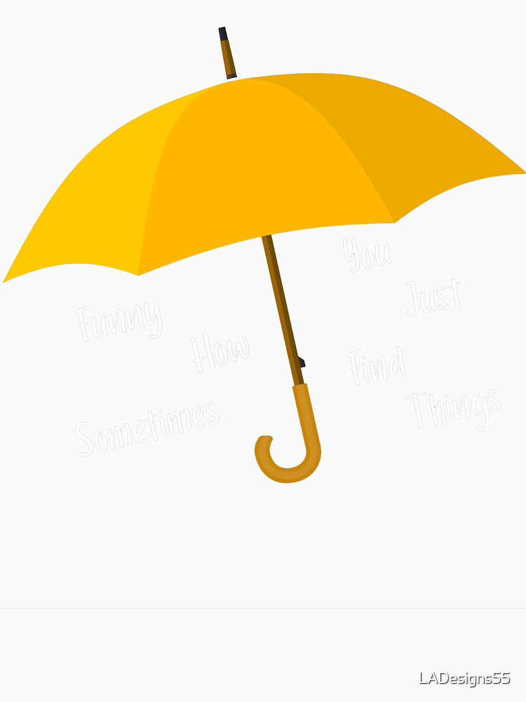 Yellow Umbrella Funny How Sometimes You Just Find Things Himym By Ladesigns55